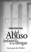 Preventing Child and Substance Abuse: A Parent's Guide, Spanish