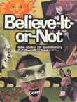 Believe-It-or-Not Bible Studies for Youth Ministry