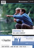 Growing to Be Like Christ DVD