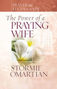 The Power of a Praying Wife: Prayer and Study Guide
