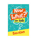 Now What? for Kids Salvation