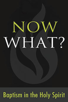 Now What? Baptism in the Holy Spirit