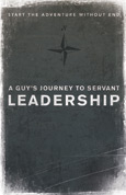 A Guy’s Journey to Servant Leadership