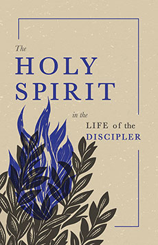 The Holy Spirit in the Life of the Discipler