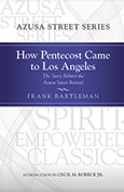 How Pentecost Came to Los Angeles