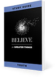 Believe for Greater Things Study Guide: Youth