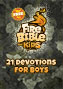 FireBible for Kids 21 Devotions for Boys