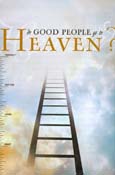 Do Good People Go To Heaven? (KJV)