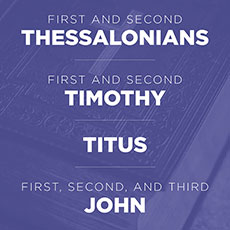 Digital Bundle – 1 & 2  Thessalonians, 1 & 2 Timothy, Titus, 1–3 John 