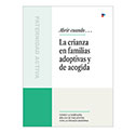 Abrir cuando . . . La crianza en 
familias adoptivas y de acogida