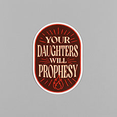 NWM Sticker Your Daughters Will Prophesy