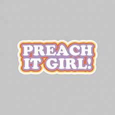 NWM Sticker Preach It Girl